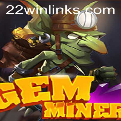 Unveiling the Excitement of GemMiner and the Secret Behind '22 WIN'