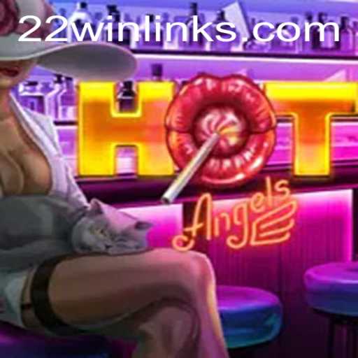 HotAngels: A Thrilling Journey Into the World of 22 WIN